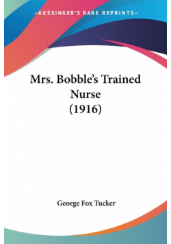 Mrs. Bobble's Trained Nurse (1916)
