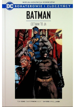 Bohaterowie i Złoczyńcy Tom 1 Batman Gotham to ja
