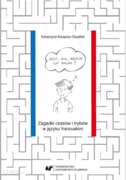 Jest był będzie czy byłby Zagadki czasów i trybów w języku francuskim