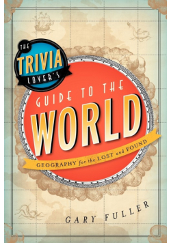 The Trivia Lover's Guide to the World
