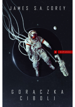 Cykl Expanse. Gorączka Ciboli. Cykl Expanse. Tom 4