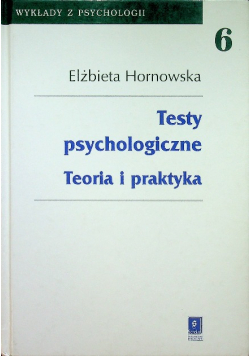 Testy psychologiczne Teoria i praktyka