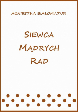 Siewca mądrych rad