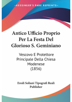 Antico Ufficio Proprio Per La Festa Del Glorioso S. Geminiano