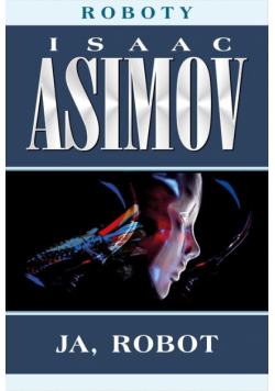 Asimov Isaac - Ja robot