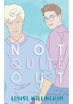 Not Quite Out