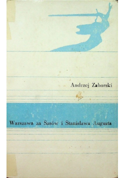 Warszawa za Sasów i Stanisława Augusta