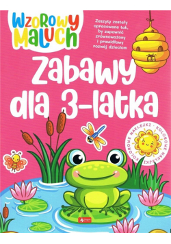 Wzorowy maluch. Zabawy dla 3-latka