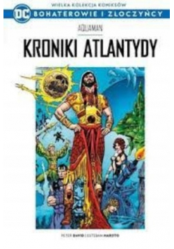 Wielka Kolekcja Komiksów Bohaterowie i Złoczyńcy Tom 43 Kroniki Atlantydy