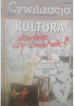 Cywilizacja nauce, moralności, sztuce i religii Nr 33 / 10 Kultura skarbiec czy śmietnik