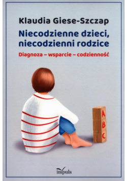 Niecodzienne dzieci, niecodzienni rodzice