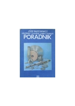 Obróbka i montaż częśći maszyn. Poradnik