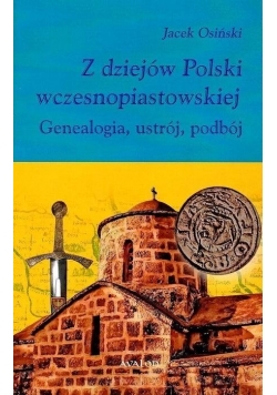 Z dziejów Polski wczesnopiastowskiej