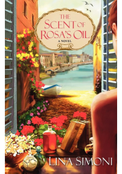 The Scent of Rosa's Oil