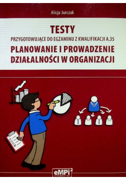 Testy przygotowujące do egzaminu z kwalifikacji A 35