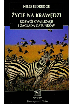 Życie na krawędzi Rozwój cywilizacji i zagłada gatunków