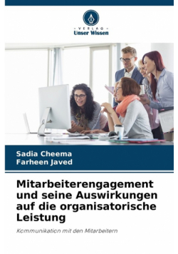 Mitarbeiterengagement und seine Auswirkungen auf die organisatorische Leistung