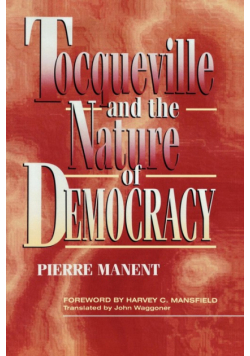 Tocqueville and the Nature of Democracy