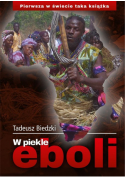 Biedzki Tadeusz - W piekle eboli