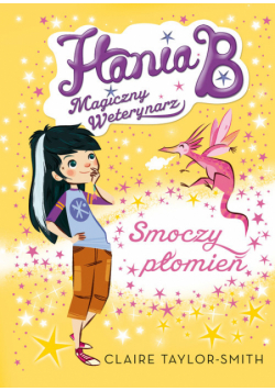 Hania B Magiczny Weterynarz Smoczy płomień