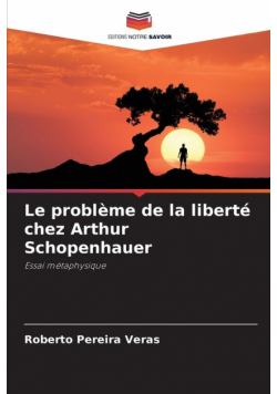 Le problème de la liberté chez Arthur Schopenhauer