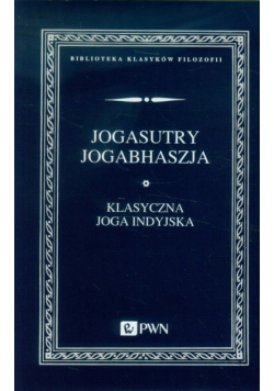 Jogasutry przypisywane Patańdżalemu i Jogabhaszja, czyli komentarz do Jogasutr przypisywany Wjasie, BKF