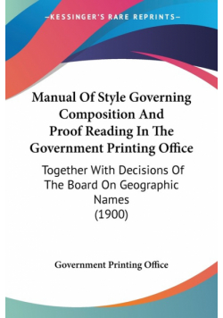 Manual Of Style Governing Composition And Proof Reading In The Government Printing Office