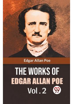 The Works Of Edgar Allan Poe Vol. 2