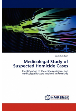 Medicolegal Study of Suspected Homicide Cases