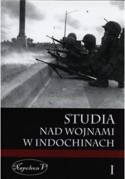 Studia nad wojnami w Indochinach, Tom 1