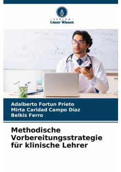 Methodische Vorbereitungsstrategie für klinische Lehrer