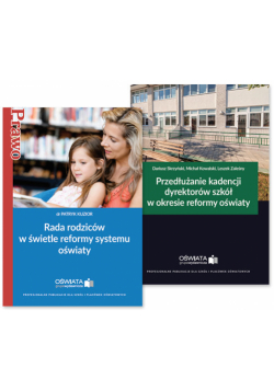 Przedłużanie kadencji dyrektorów szkół w okresie reformy oświaty + Rada rodziców w świetle reformy systemu oświaty
