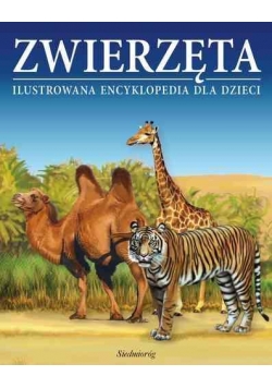 Zwierzęta Ilustrowana encyklopedia dla dzieci 2013