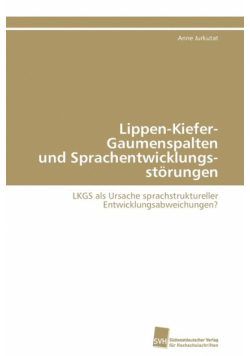 Lippen-Kiefer-Gaumenspalten und Sprachentwicklungsstörungen