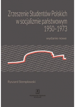 Zrzeszenie Studentów Polskich w socjalizmie państwowym 1950 1973