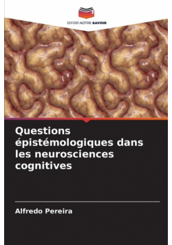 Questions épistémologiques dans les neurosciences cognitives