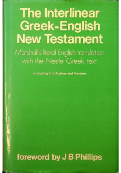 The Interlinear Greek  English New Testament