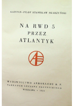 Na RWD 5 przez Atlantyk 1934 r.