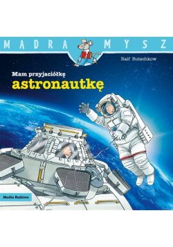 Mam przyjaciółkę astronautkę