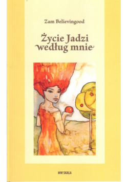 Życie Jadzi według mnie