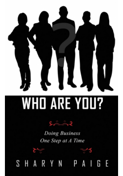 Who Are You? Doing Business  One Step at A Time