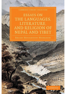 Essays on the Languages, Literature, and Religion of Nepal and Tibet