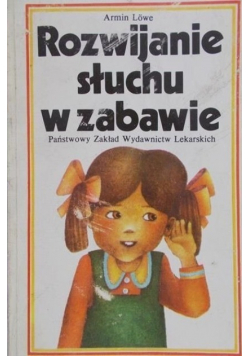 Rozwijanie słuchu w zabawie