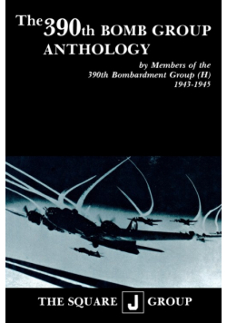 The 390th Bomb Group Anthology