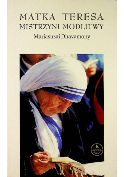 Matka Teresa Mistrzyni modlitwy