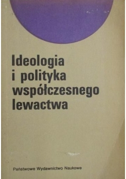 Ideologia i polityka współczesnego lewactwa