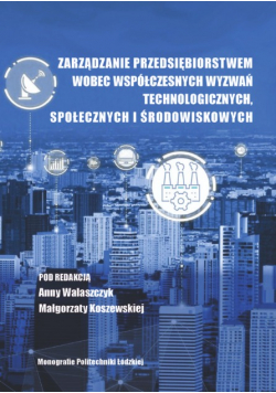 Zarządzanie przedsiębiorstwem wobec współczesnych wyzwań technologicznych społecznych i środowiskowych
