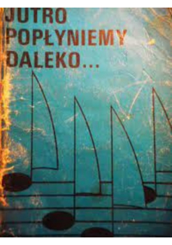 Jutro popłyniemy daleko
