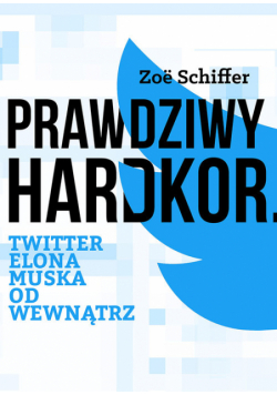 Prawdziwy Hardkor Twitter Elona Muska od wewnątrz