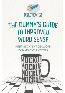 The Dummy's Guide to Improved Word Sense | Intermediate Crossword Puzzles for Dummies